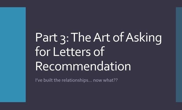 part three the art of asking for letters of recommendation