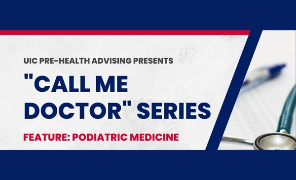 picture of a stethoscope with the title UIC pre-health advising presents Call me doctor series featuring podiatric medicine